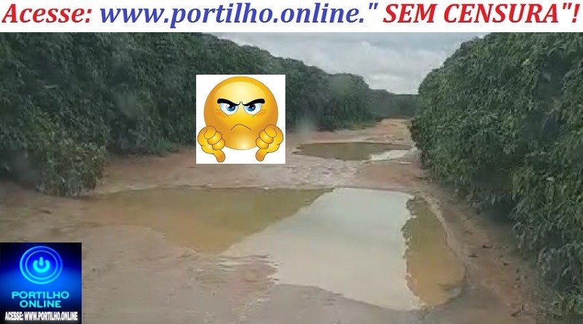 🛣 👎 😡 🛣 Estradas rurais povoados dos Moreiras 🛣 👎 Bom dia Portilho ! Tudo bem?