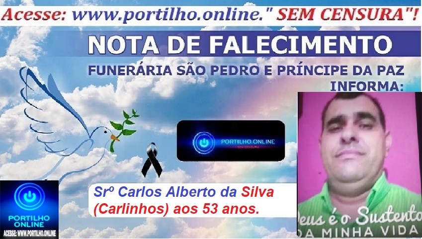 👉LUTO…⚰😔🕯😪😭FUNERÁRIA SAO PEDRO E PRÍNCIPE DA 🕊PAZ🕊🕊 INFORMAM… Faleceu em Patrocínio-MG o Srº Carlos Alberto da Silva (Carlinhos) aos 53 anos.