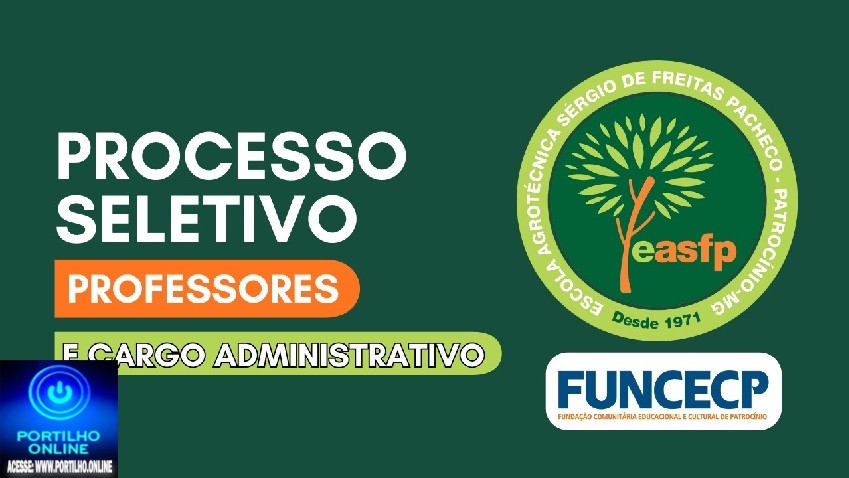 👉👏👍✍📚📏📐✂FUNCECP abre processo seletivo para professores e cargo administrativo na Escola Agrotécnica de Patrocínio
