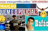 👉🧐🚔🤭🫣AMOR A QUATRO OU DE QUATRO?!🤭🫣😱🫵 Bafão do policial  Portilho quem é  o policial cúuuumedô? 🫣Portilho, ele polícial C é um vagabundo de primeira