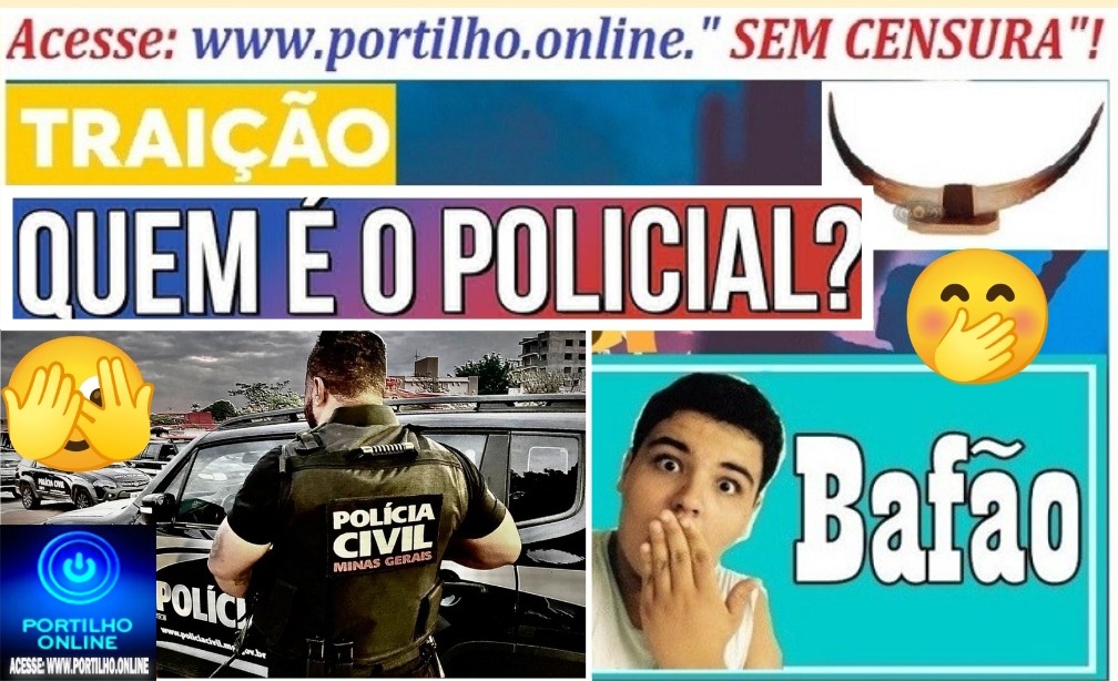 👉🧐🚔🤭🫣AMOR A QUATRO OU DE QUATRO?!🤭🫣😱🫵 Bafão do policial  Portilho quem é  o policial cúuuumedô? 🫣Portilho, ele polícial C é um vagabundo de primeira