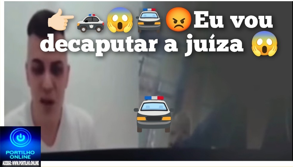 👉🏻🚓😱🚔😡 Vídeo. Eu vou decapitar a juíza 😱🚔😡Júri de ex-PM é anulado após réu ameaçar decapitar juíza e jurados