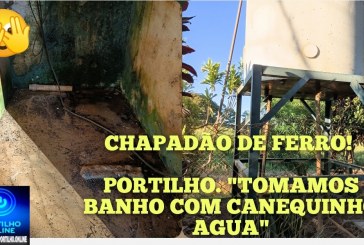 👉🏻😱🤮🫵🏻🚧🤔🧐🤮🤢CHAPADÃO DE FERRO! PORTILHO. “TOMAMOS BANHO COM CANEQUINHO AGUA”