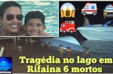 👉🏻🚔📢🚨🚧🚒🚑🕯️⚰️Tragédia no lago em Rifaina 6 mortos