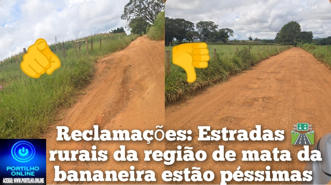 👉🏻🫵🏻🛣️📢😡🚧😠🤔Produtores rurais cobram manutenção das estradas nas regiões do Tejuco e Mata da Bananeira