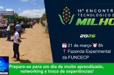 👉🏻👏🏻🤙🏻🫵🏻🌽🌽🌽🌽O futuro do agro começa dia 21: vem aí o 18º Encontro Tecnológico do Milho