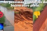 👉🏻📢😠😡🚧Boa tarde Portilho   vc poderia publica uma matéria sobre essas ruas do bairro Ouro Preto?