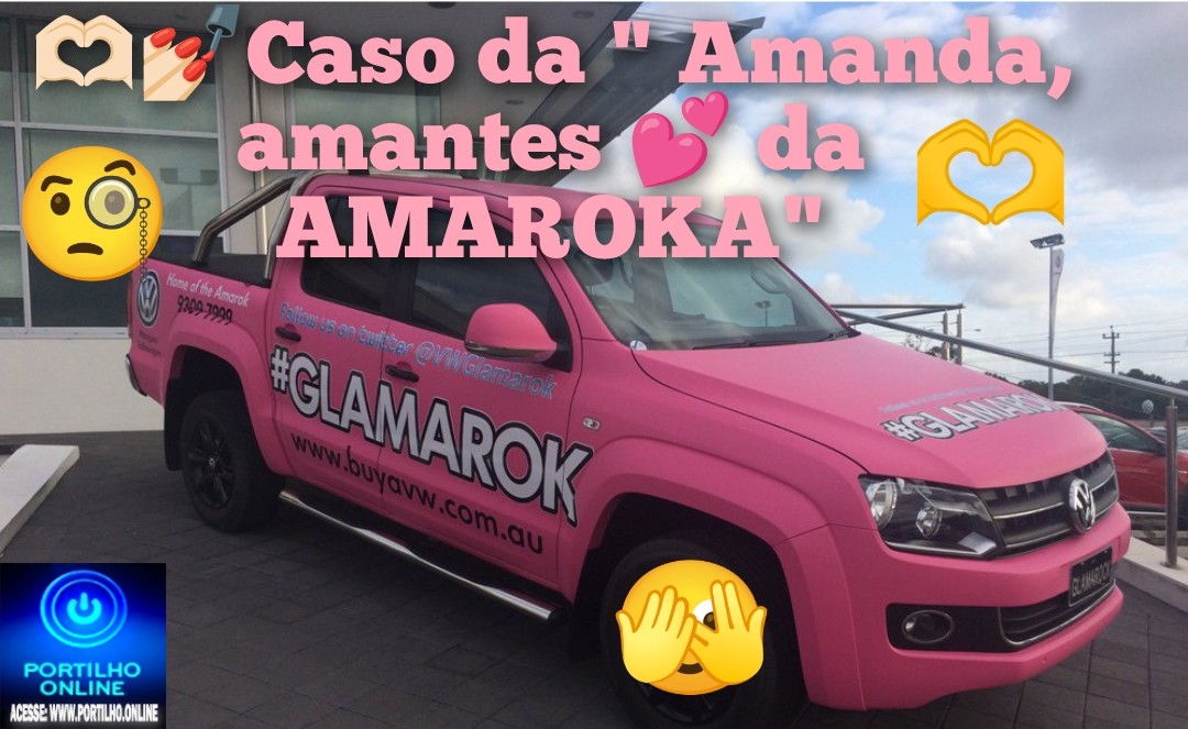 👉🏻💕🌷📢🚓🚨🕵🏻🥰🫶🏻💅🏻Caso da ” Amanda, amantes 💕 da AMAROKA”💕🚔🚓🫵🏻.