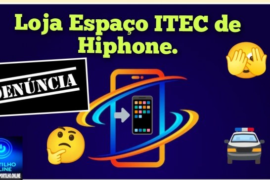 👉🏻🫵🏻🗣️ DENÚNCIA 😱👽💀🚔📵📱📢  Cliente cobra a loja Espaço ITEC de iPhone