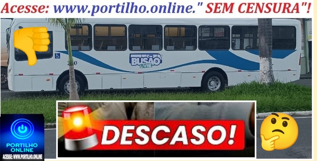  🚍 🚌 Reclamações 🗣️ do transporte coletivo 🫵🏻 🚨 👎🏻😡😠😡 🚌 Bom dia Portilho  Ajuda nós aí junto ao prefeito Gustavo