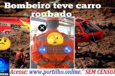 👉🏻🫣🧐😱🚒🚔🗣️Bombeiros militar de Patrocinio MG teve carro roubado