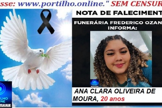 👉LUTO…⚰😔🕯😪😭Nota de pesar… Faleceu em Patrocinio, aos 20 anos, ANA CLARA OLIVEIRA DE MOURA