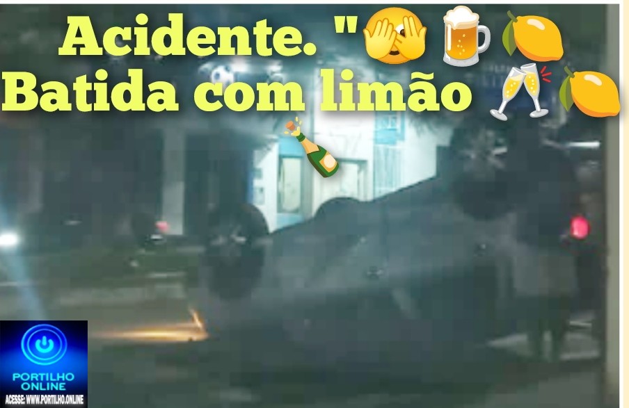 🚨🚓🚔🥃🥂🍹🍻🍾BATIDA COM LIMÃO !🍋🍋🍋 Golaço de cor prata 🥈 ficou com as 4 rodas prá cima