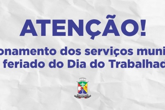 👉🏻🫵🏻🗣️ 🤔 🧐 😱🚨Notícias 🗞️ da prefeitura municipal…Funcionamento dos serviços municipais durante o feriado do Dia do Trabalhador