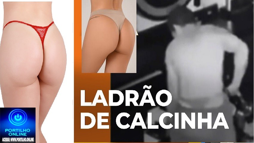 👉📢🤔😮😱🤫👀🚔🔎👙“Ladrão de calcinha fio-dental é preso no bairro Serra Negra, em Patrocínio (MG)”