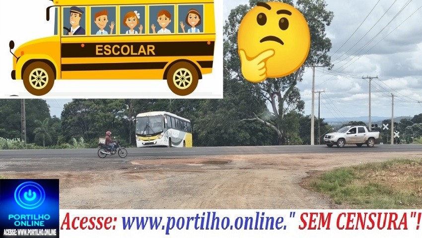 👉🏻🗣️🤔🚐😡😠😤Transporte escolar!🚐🤔Oie bom dia Portilho, tudo bom ?