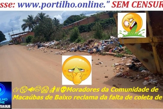 👉🤫📢🤢🤮🚮🗑💀Moradores da Comunidade de Macaúbas de Baixo reclama da falta de coleta de lixo