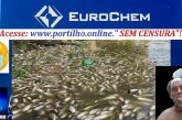 👉📢⚖👽🗣🚔😱🚨👀☠💀EUROCHEM CRIMINOSA!  Mortandade de peixes preocupa moradores e levanta questionamentos sobre fiscalização ambiental👽☠🐡🐟🐠