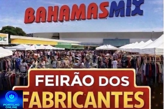 📢👉✍👍 Atenção !🫵🏻 Hoje 👘👚👙👢👔👖👕👣🧢👓👜 FEIRÃO de 09 a 19/05/2026 de Maio. Feirão dos fabricantes no estacionamento do Bahamas!