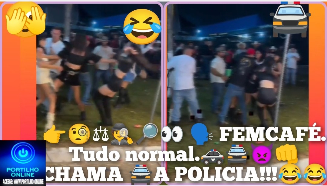 👉🧐⚖🕵🔎👀🚓🚔👿🚑🚒👊CHAMA 🚔👿💥🔥💥A POLICIA!!!Brigas!!!Portílho Cadê os seguranças do pmMg? Kk não estão lá pra separar brigas ? 😂😂
