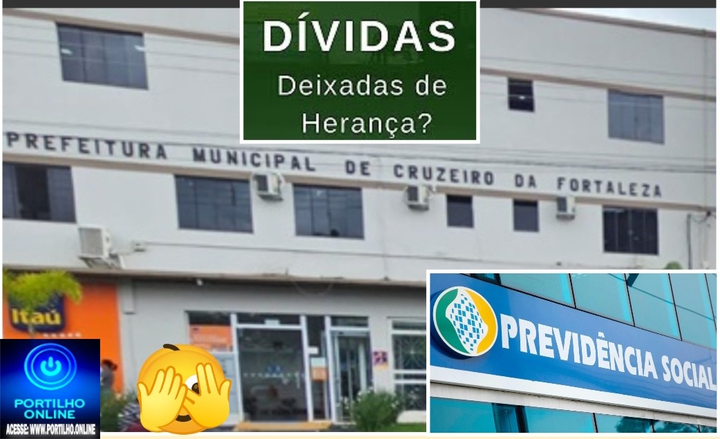 👉🏻🧐💸🚔💰😱Cruzeiro da Fortaleza — Gestão do ex-prefeito Agnaldo Silva junto ao IPREM — Instituto de Previdência Municipal deixou uma dívida de R$ 4 milhões.  🗣️🫵🏻🤔⚖️