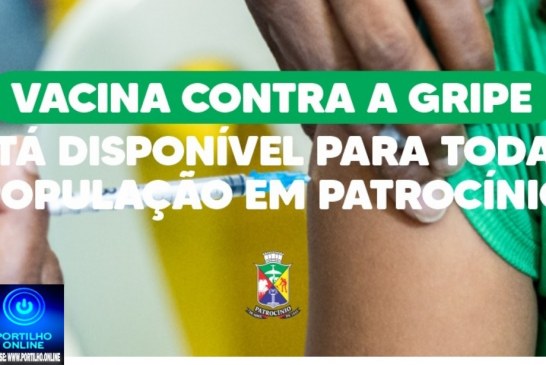 👉🏻🫵🏻🤝👍🏻📌 Notícias 🗞️ da prefeitura municipal de Patrocinio. Vacinação Contra a Gripe Está Disponível para Toda a População
