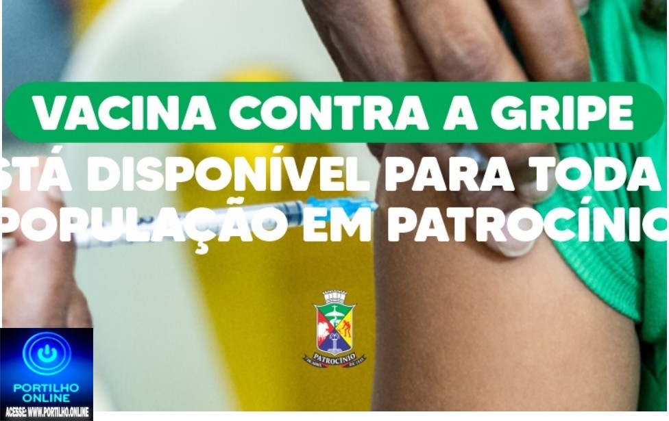 👉🏻🫵🏻🤝👍🏻📌 Notícias 🗞️ da prefeitura municipal de Patrocinio. Vacinação Contra a Gripe Está Disponível para Toda a População