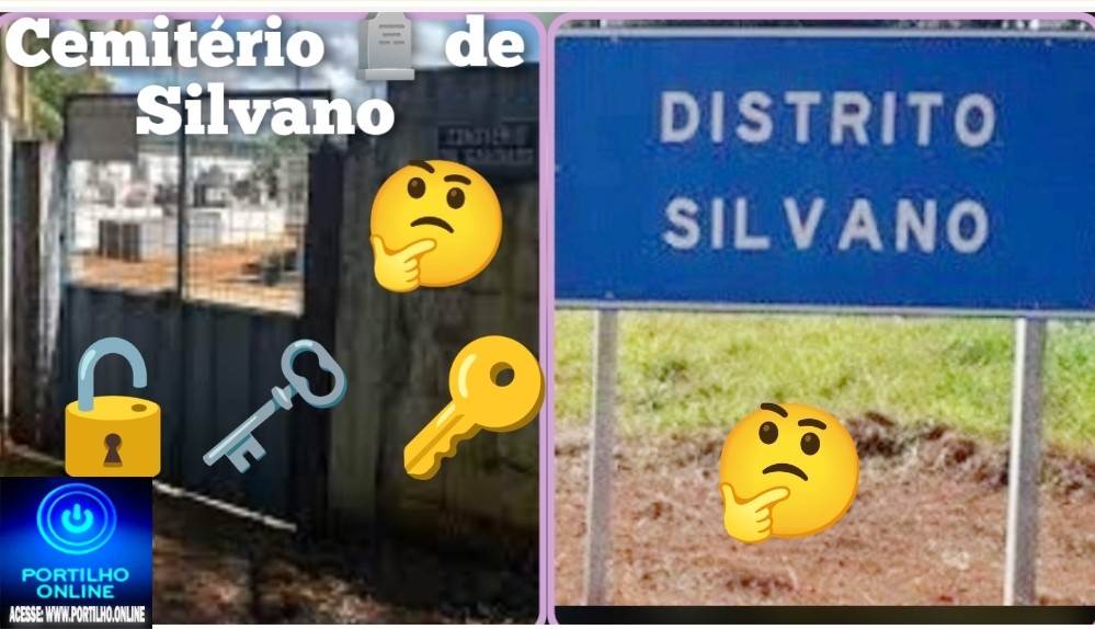 👉🏻🪦🗝️🔑🕯️🫤🤔🫣Silvano Cemitério trancado. Sobre o funcionamento se dá da seguinte forma.