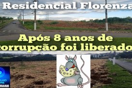 🫵🏻👉🏼👊🏻🤝🏠🏚🏢🏘🚓🗣🐭🐀👽 Loteamento Residencial Florença, ao lado da chácara da APAE, é liberado após 8 anos de entraves