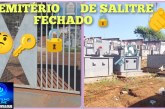👉🏻🤔🗣️🪦😡😠🚧🫵🏻Cemitério 🪦 de Salitre fechado 🔒.  Olá boa noite tudo bem??  Gostaria de pedir seu apoio  Portilho.