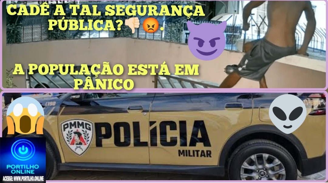 👉🏻🫵🏻🚨😱🗣️👎🏻😡🚓🚔⚖️Cadê a segurança pública? Portilho bom dia posta para mim por favor esse texto é uma denúncia urgente