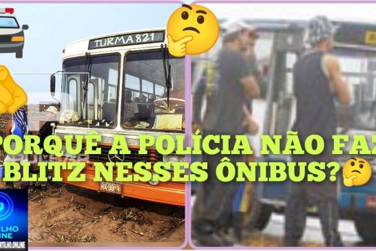 👉🏻🚧🚔🫵🏻🚨🤔👀Porquê a polícia 🚔 🚓 Militar não faz blitz nesses ônibus de bóia fria?!😸🫵🏻🚨🚌 🫵🏻 🚨 Boa noite Portilho