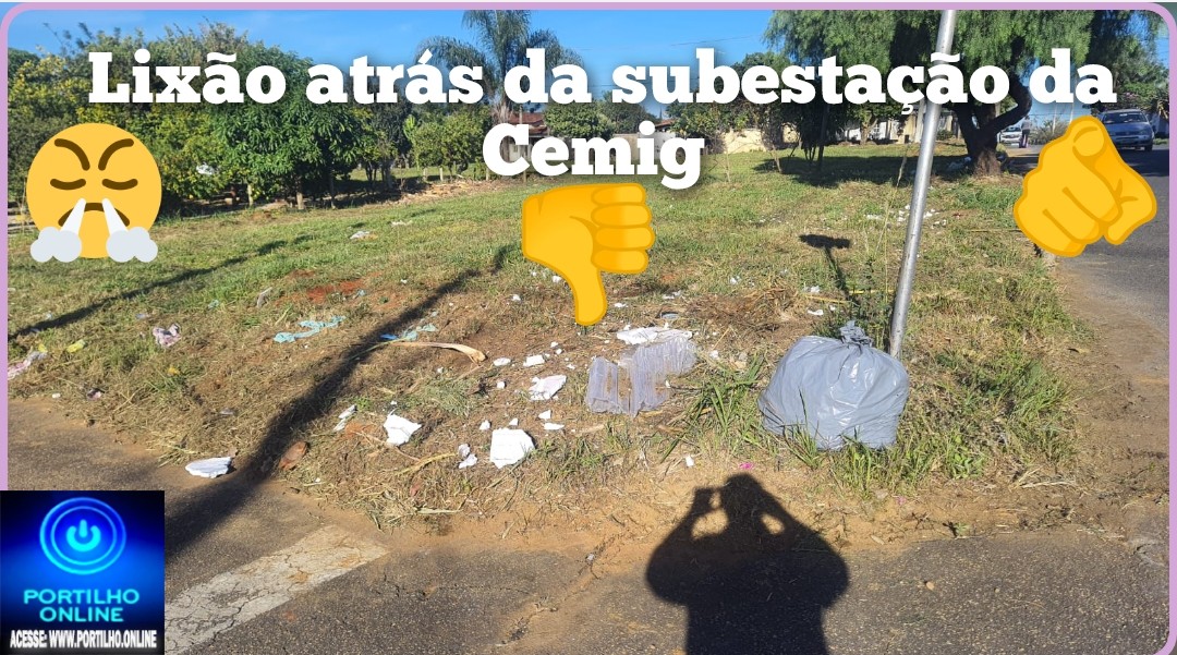 👉🏻😠😤🫵🏻🤮🤢👎🏻Portilho NOVO LIXÃO DE PATROCINIO NO BAIRRO CIDADE JARDIM COM A CONIVÊNCIA DA CEMIG E DESCASO TOTAL DA PREFEITURA:
