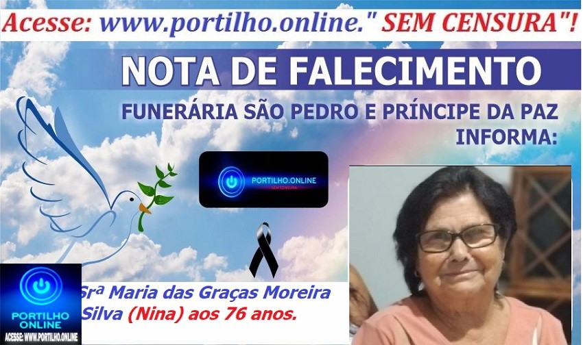👉LUTO…⚰😔🕯😪😭FUNERÁRIA SAO PEDRO E PRÍNCIPE DA 🕊PAZ🕊🕊 INFORMAM…  Faleceu em Uberaba-MG a Srª Maria das Graças Moreira Silva (Nina) aos 76 anos.