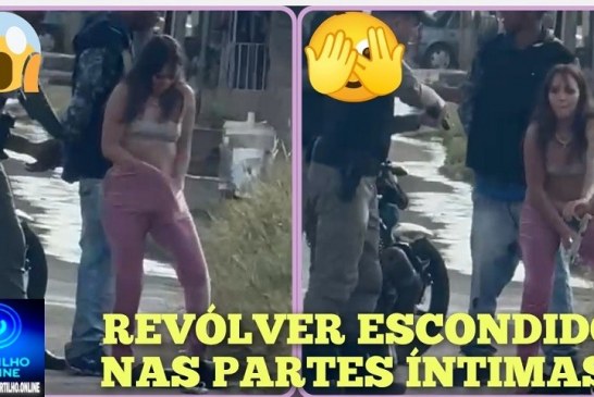 👉🏻😱🔫🚨🚔🫣🫢OCORRÊNCIA INUSITADA: MULHER É FLAGRADA COM REVÓLVER ESCONDIDO NAS PARTES ÍNTIMAS