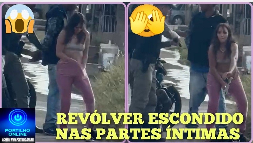 👉🏻😱🔫🚨🚔🫣🫢OCORRÊNCIA INUSITADA: MULHER É FLAGRADA COM REVÓLVER ESCONDIDO NAS PARTES ÍNTIMAS