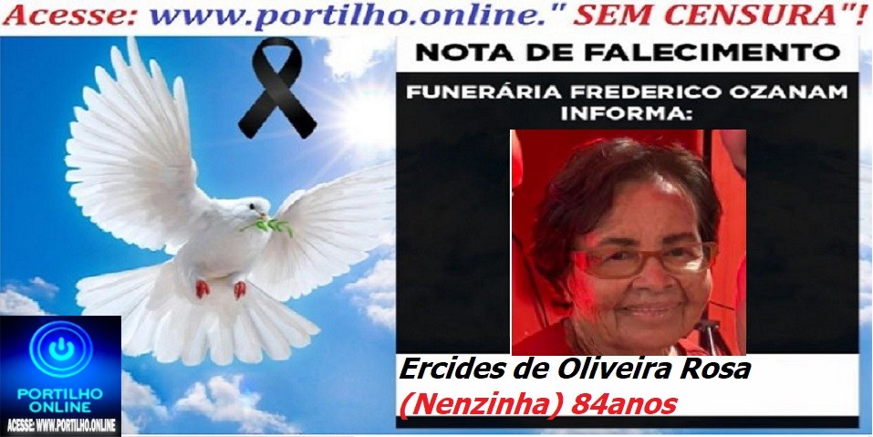 👉 LUTO 😱😭😪⚰🕯😪 NOTA DE FALECIMENTO. FUNERÁRIA FREDERICO OZANAM INFORMA….👉🏻😱😥😓Faleceu em Patrocinio-MG a Srª:Ercides de Oliveira Rosa (Nenzinha) 84anos