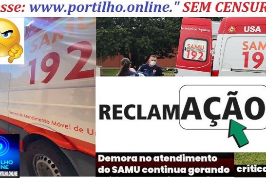 👉👉😱🚑 Acidente? Mal súbito? Emergência? Calma… Só falta o SAMU aparecer! o problema continua…Portilho td bm. Acho que o prefeito atual deveria dar uma olhada era no Samu 