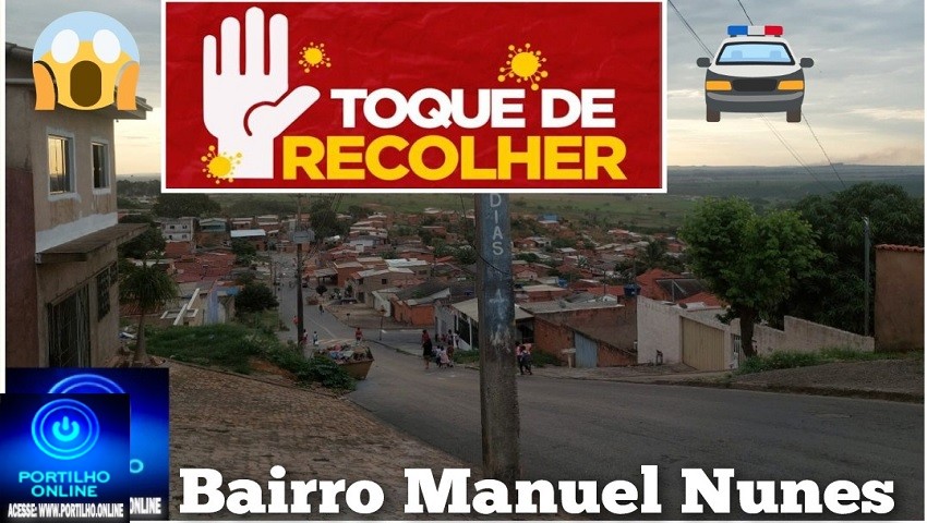 👉🏻🚨😱😡😤💀☠️👽👺🚓🚔” Toque de recolher”Portilho aqui no Manuel Nunes Baixada ta uma bagunça tem um tal de Diego