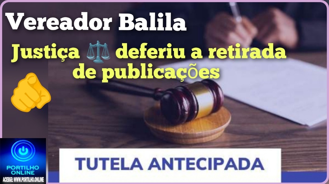 👉🏻👍🏻🤝👏🏻⚖️🚔Justiça ⚖️🫵🏻 Decide. Vereador balila perdeu na justiça. DEFIRO a tutela de urgência a remoção de suas redes sociais