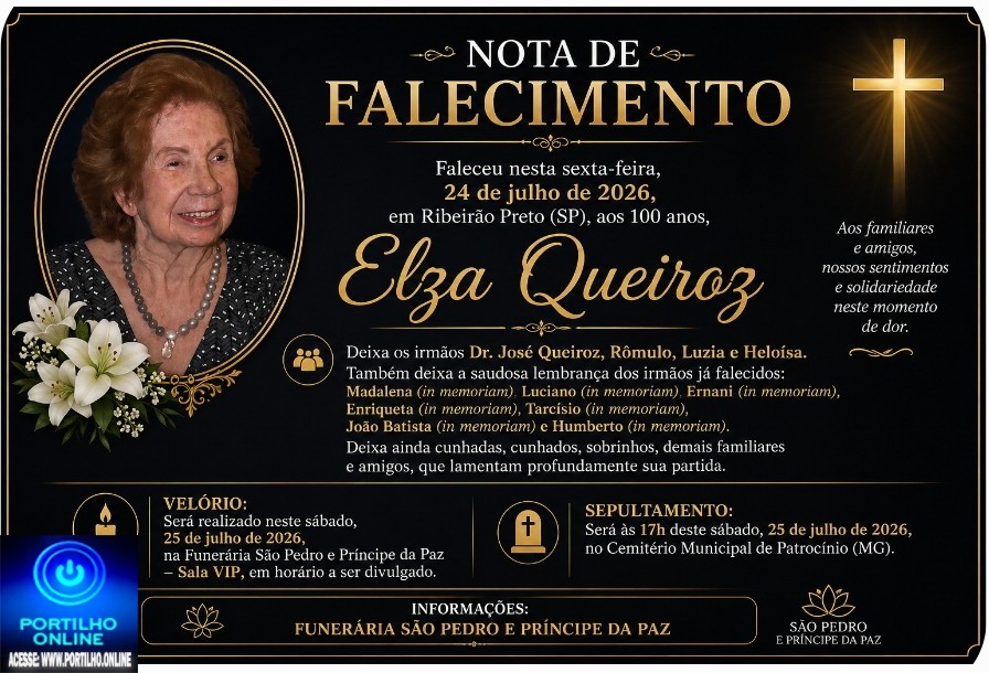 👉 NOTA DE PENSAR…⚰😔🕯😪😭FUNERÁRIA SAO PEDRO E PRÍNCIPE DA 🕊PAZ🕊🕊 INFORMAM… Faleceu nesta sexta-feira, 24 de julho de 2026, em Ribeirão Preto (SP), aos 100 anos, a senhora Elza Queiroz.