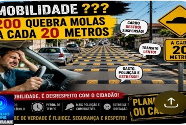👉🏻🗣️🚧👎🏻🤔🚨🚔🚥🛑🚏Mobilidade ??? 200 quebra molas a cada 20 metros