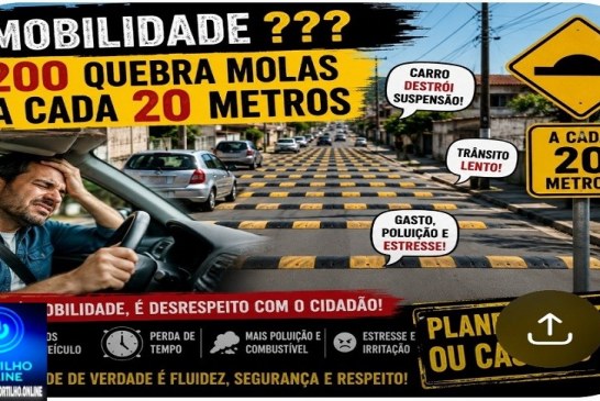 👉🏻🗣️🚧👎🏻🤔🚨🚔🚥🛑🚏Mobilidade ??? 200 quebra molas a cada 20 metros
