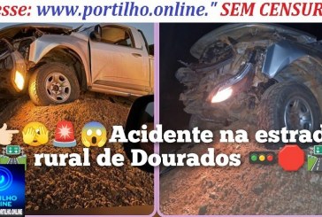 👉🏻🫣🚨😱🚑🚔🚥🛑⚡ Acidente na estrada 🛣️ rural de Dourados. Munturus de terras provoca acidentes. Cadê a fiscalização?🚥🛑🛣️