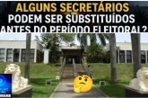 👉🏻🗣️🫣🤔👻🫵🏻XÔ, FANTASMAS! Alguns secretários podem ser substituídos antes do período eleitoral?
