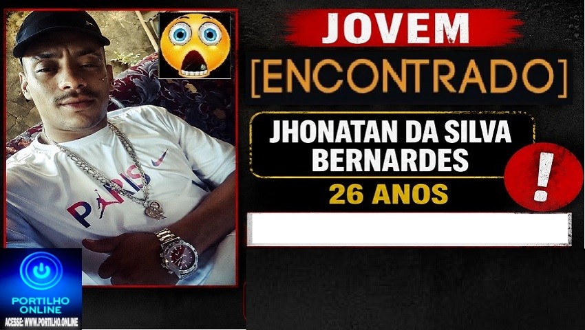 👉🏻👏🏻🫵🏻✍🏻🤝🙌🏻🙏👏 ELE FOI ENCONTRADO! – UTILIDADE PÚBLICA 🗞O jovem Jhonatan da Silva Bernardes, 26 anos