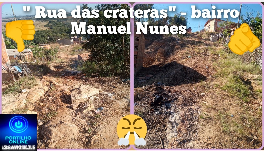 👉🏻🫵🏻👀🚧🫣😡😤🕳️ As crateras 🕳️🚧Moradores do bairro Manuel Nunes denunciam falta de acesso e cobram providências