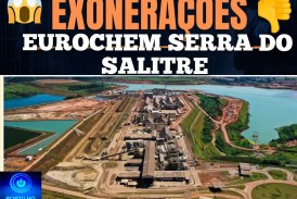 👉🏻👀☠😱🤔💸💎🛠⚒✂⛓‍💥Exonerações na mineradora EuroChem preocupam trabalhadores em Serra do Salitre