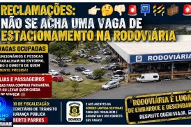  👉🏻🤔👎🏻🚨🚏🚧🧳 🚨🚌 RECLAMAÇÕES: NÃO SE ACHA UMA VAGA DE ESTACIONAMENTO NA RODOVIÁRIA