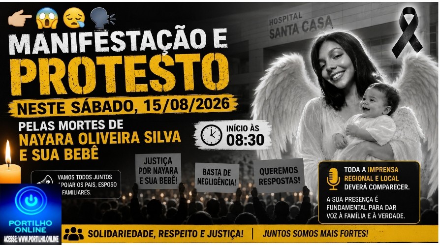 👉🏻😱😪🗣 MANIFESTAÇÃO E PROTESTO — NESTE SÁBADO, 15/08/2026 pelas mortes de Nayara Oliveira Silva e sua bebê